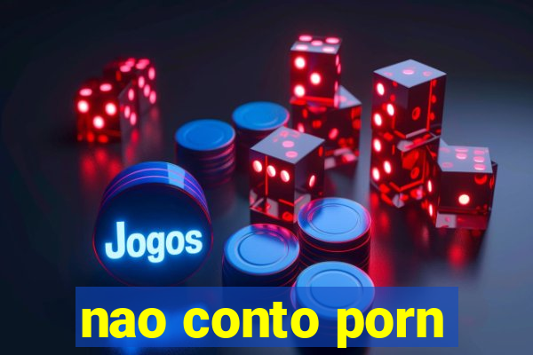 nao conto porn